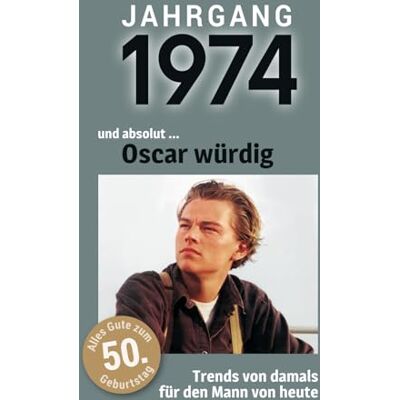 Nadja Kühnlieb - Jahrgang 1974 und absolut ... Oscar würdig: Das Buch für alle Männer zum 50. Geburtstag Die perfekte Kombination aus Glückwunschkarte & Geschenkbuch mit 100 Seiten - Preis vom 17.06.2026 05:34:31 h Nadja Kühnlieb - Jahrgang 1974 und absolut ... Oscar würdig: Das Buch für alle Männer zum 50. Geburtstag Die perfekte Kombination aus Glückwunschkarte & Geschenkbuch mit 100 Seiten - Preis vom 17.06.2026 05:34:31 h