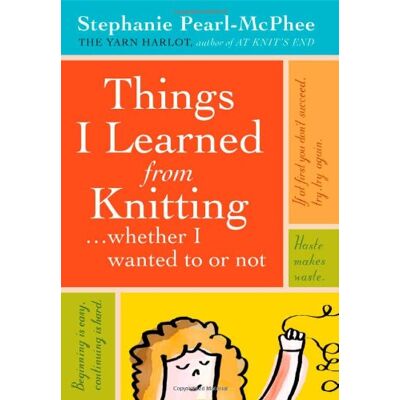 Stephanie Pearl-McPhee - Things I Learned from Knitting: Whether I Wanted to or Not - Preis vom 22.09.2026 03:35:57 h Stephanie Pearl-McPhee - Things I Learned from Knitting: Whether I Wanted to or Not - Preis vom 22.09.2026 03:35:57 h