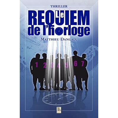 Matthieu Dangaix - Le requiem de l'horloge : thriller - Preis vom 20.06.2026 05:23:55 h Matthieu Dangaix - Le requiem de l'horloge : thriller - Preis vom 20.06.2026 05:23:55 h