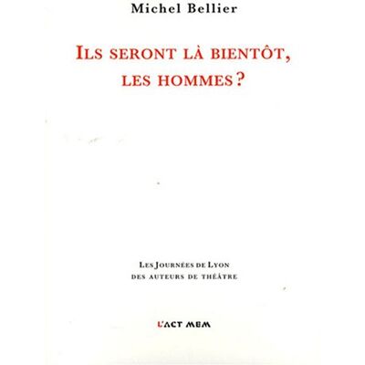 Michel Bellier - Ils seront là bientôt, les hommes ? : théâtre - Preis vom 19.06.2026 05:29:47 h Michel Bellier - Ils seront là bientôt, les hommes ? : théâtre - Preis vom 19.06.2026 05:29:47 h