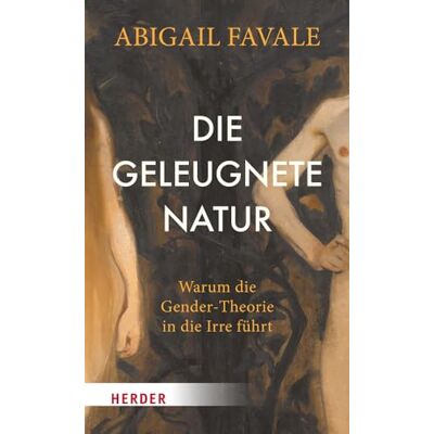Abigail Favale - Die geleugnete Natur: Warum die Gender-Theorie in die Irre führt - Preis vom 26.06.2026 19:40:26 h Abigail Favale - Die geleugnete Natur: Warum die Gender-Theorie in die Irre führt - Preis vom 26.06.2026 19:40:26 h