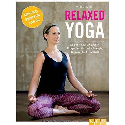 Wibke Roth - Relaxed Yoga: Das perfekte Einsteiger-Programm für mehr Energie, Gelassenheit und Kraft - Preis vom 22.09.2026 03:35:57 h Wibke Roth - Relaxed Yoga: Das perfekte Einsteiger-Programm für mehr Energie, Gelassenheit und Kraft - Preis vom 22.09.2026 03:35:57 h