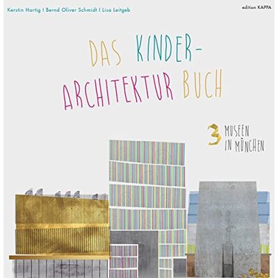 Kerstin Hartig - 3 Museen in München: Das Kinder-Architektur-Buch - Preis vom 24.06.2026 19:44:00 h Kerstin Hartig - 3 Museen in München: Das Kinder-Architektur-Buch - Preis vom 24.06.2026 19:44:00 h