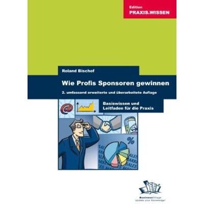 Roland Wie Profis Sponsoren gewinnen: Basiswissen und Leitfaden für die Praxis - Preis vom 17.06.2026 05:34:31 h Roland Wie Profis Sponsoren gewinnen: Basiswissen und Leitfaden für die Praxis - Preis vom 17.06.2026 05:34:31 h