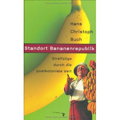 Buch, Hans Chr. - Standort Bananenrepublik. Streifzüge durch die postkoloniale Welt - Preis vom 20.06.2026 05:23:55 h Buch, Hans Chr. - Standort Bananenrepublik. Streifzüge durch die postkoloniale Welt - Preis vom 20.06.2026 05:23:55 h