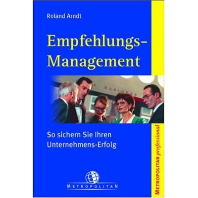 Roland Empfehlungs-Management. So sichern Sie Ihren Unternehmens-Erfolg - Preis vom 17.06.2026 05:34:31 h Roland Empfehlungs-Management. So sichern Sie Ihren Unternehmens-Erfolg - Preis vom 17.06.2026 05:34:31 h