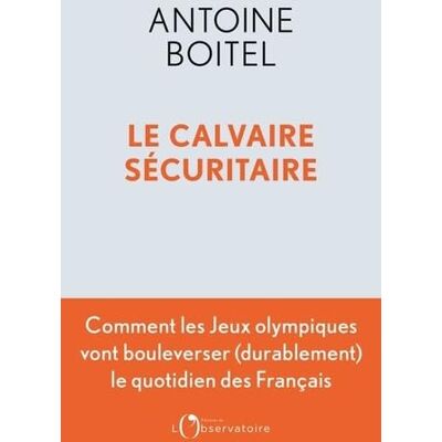 Antoine Boitel - Le calvaire sécuritaire : les jeux Olympiques de Paris et l'avenir de la sécurité en France - Preis vom 19.06.2026 05:29:47 h Antoine Boitel - Le calvaire sécuritaire : les jeux Olympiques de Paris et l'avenir de la sécurité en France - Preis vom 19.06.2026 05:29:47 h