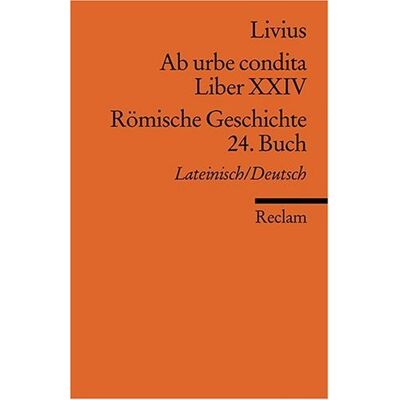 Ursula Blank-Sangmeister - Ab urbe condita. Liber XXIV /Römische Geschichte. 24. Buch (Der Zweite Punische Krieg IV): Neuübersetzung. Lat. /Dt.: Buch XXIV - Preis vom 25.06.2026 07:42:02 h Ursula Blank-Sangmeister - Ab urbe condita. Liber XXIV /Römische Geschichte. 24. Buch (Der Zweite Punische Krieg IV): Neuübersetzung. Lat. /Dt.: Buch XXIV - Preis vom 25.06.2026 07:42:02 h