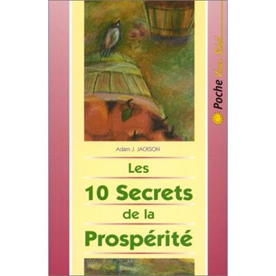 Jackson Les 10 secrets de la prospérité : une parabole moderne pleine de sagesse sur la prospérité qui changera votre vie - Preis vom 16.06.2026 05:30:18 h Jackson Les 10 secrets de la prospérité : une parabole moderne pleine de sagesse sur la prospérité qui changera votre vie - Preis vom 16.06.2026 05:30:18 h