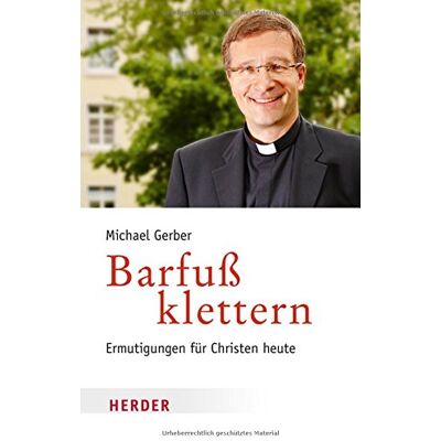 Gerber Barfuß klettern: Ermutigungen für Christen heute - Preis vom 22.06.2026 11:45:37 h Gerber Barfuß klettern: Ermutigungen für Christen heute - Preis vom 22.06.2026 11:45:37 h