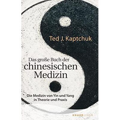 Kaptchuk, Ted J. - Das große Buch der chinesischen Medizin: Die Medizin von Yin und Yang in Theorie und Praxis - Preis vom 22.06.2026 11:45:37 h Kaptchuk, Ted J. - Das große Buch der chinesischen Medizin: Die Medizin von Yin und Yang in Theorie und Praxis - Preis vom 22.06.2026 11:45:37 h