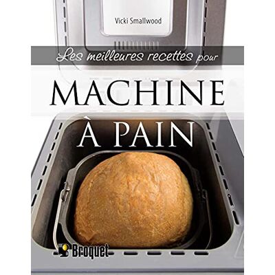 Vicki Smallwood - Les meilleures recettes pour machine à pain - Preis vom 19.06.2026 05:29:47 h Vicki Smallwood - Les meilleures recettes pour machine à pain - Preis vom 19.06.2026 05:29:47 h