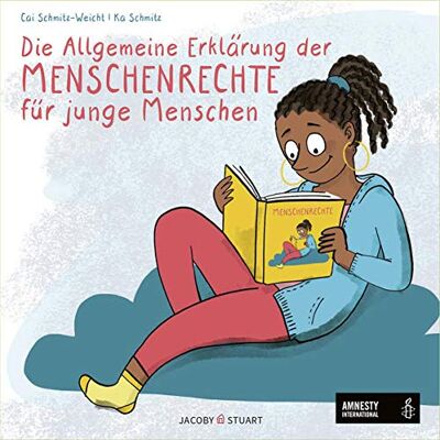 Cai Schmitz-Weicht - Die Allgemeine Erklärung der Menschenrechte für junge Menschen - Preis vom 18.06.2026 05:44:55 h Cai Schmitz-Weicht - Die Allgemeine Erklärung der Menschenrechte für junge Menschen - Preis vom 18.06.2026 05:44:55 h