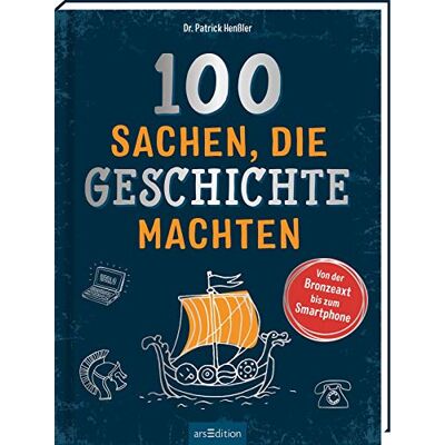 Henßler, Dr. Patrick - 100 Sachen, die Geschichte machten: Von der Bronzeaxt bis zum Smartphone Ein Buch zum Schmökern, Nachschlagen und Informieren - Preis vom 25.06.2026 23:23:36 h Henßler, Dr. Patrick - 100 Sachen, die Geschichte machten: Von der Bronzeaxt bis zum Smartphone Ein Buch zum Schmökern, Nachschlagen und Informieren - Preis vom 25.06.2026 23:23:36 h