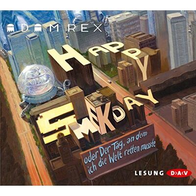 Rex Happy Smekday oder Der Tag, an dem ich die Welt retten musste: 5 CDs - Preis vom 24.06.2026 07:42:13 h Rex Happy Smekday oder Der Tag, an dem ich die Welt retten musste: 5 CDs - Preis vom 24.06.2026 07:42:13 h