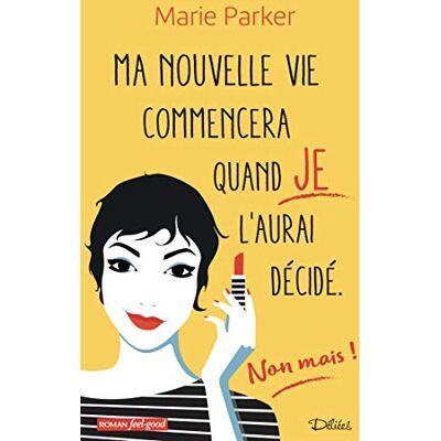 Parker Ma nouvelle vie commencera quand je l'aurai décidé : non mais ! - Preis vom 24.06.2026 19:44:00 h Parker Ma nouvelle vie commencera quand je l'aurai décidé : non mais ! - Preis vom 24.06.2026 19:44:00 h