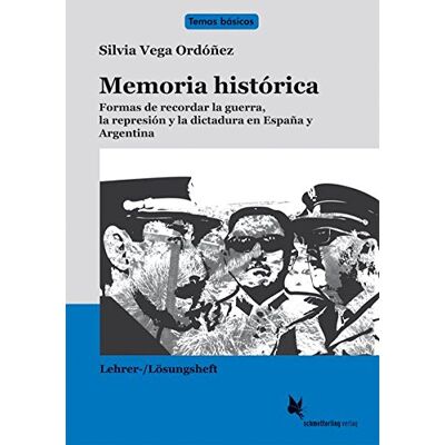 Silvia Vega Ordóñez - Memoria histórica / Lehrer- und Lösungsheft: Formas de recordar la guerra, la represión y la dictadura en España, Chile y Argentina (Temas básicos) - Preis vom 22.09.2026 03:35:57 h Silvia Vega Ordóñez - Memoria histórica / Lehrer- und Lösungsheft: Formas de recordar la guerra, la represión y la dictadura en España, Chile y Argentina (Temas básicos) - Preis vom 22.09.2026 03:35:57 h