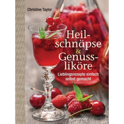 Taylor Heilschnäpse und Genussliköre: Lieblingsrezepte einfach selbst gemacht - Preis vom 24.06.2026 19:44:00 h Taylor Heilschnäpse und Genussliköre: Lieblingsrezepte einfach selbst gemacht - Preis vom 24.06.2026 19:44:00 h