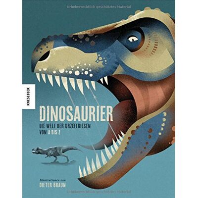Braun Dinosaurier: Die Welt der Urzeitriesen von A-Z (ein Dinosaurier-Lexikon mit über 300 Arten) - Preis vom 19.06.2026 05:29:47 h Braun Dinosaurier: Die Welt der Urzeitriesen von A-Z (ein Dinosaurier-Lexikon mit über 300 Arten) - Preis vom 19.06.2026 05:29:47 h