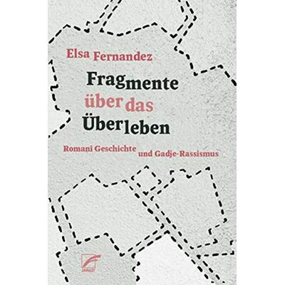 Elsa Fragmente über das Überleben: Romani Geschichte und Gadje-Rassismus - Preis vom 24.06.2026 07:42:13 h Elsa Fragmente über das Überleben: Romani Geschichte und Gadje-Rassismus - Preis vom 24.06.2026 07:42:13 h