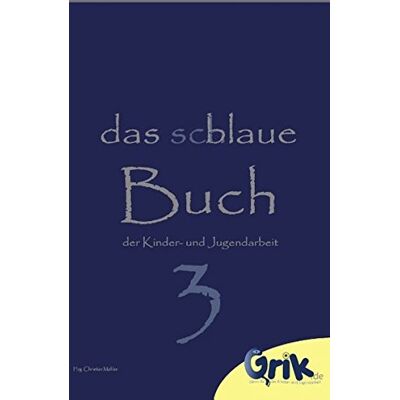 Christian Mehler - das schlaue, blaue Buch der Kinder- und Jugendarbeit 3: Die tollsten Beiträge für eine begeisternde Kinder- und Jugendarbeit - Preis vom 20.06.2026 05:23:55 h Christian Mehler - das schlaue, blaue Buch der Kinder- und Jugendarbeit 3: Die tollsten Beiträge für eine begeisternde Kinder- und Jugendarbeit - Preis vom 20.06.2026 05:23:55 h