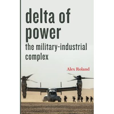 Alex Roland - Delta of Power: The Military-Industrial Complex (Technology in Motion) - Preis vom 22.09.2026 03:35:57 h Alex Roland - Delta of Power: The Military-Industrial Complex (Technology in Motion) - Preis vom 22.09.2026 03:35:57 h