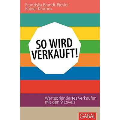 Brandt So wird verkauft!: Werteorientiertes Verkaufen mit den 9 Levels (Dein Business) - Preis vom 07.08.2026 11:47:26 h Brandt So wird verkauft!: Werteorientiertes Verkaufen mit den 9 Levels (Dein Business) - Preis vom 07.08.2026 11:47:26 h