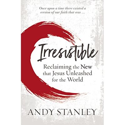 Andy Stanley - Irresistible: Reclaiming the New that Jesus Unleashed for the World - Preis vom 22.09.2026 03:35:57 h Andy Stanley - Irresistible: Reclaiming the New that Jesus Unleashed for the World - Preis vom 22.09.2026 03:35:57 h