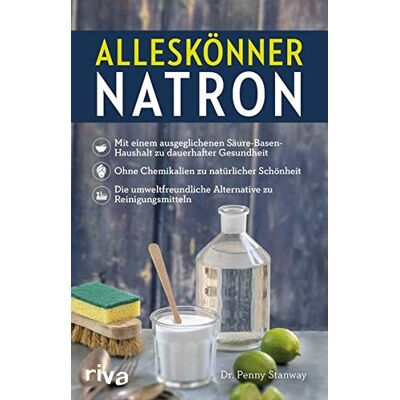 Penny Stanway - Alleskönner Natron: + mit einem ausgeglichenen Säure-Basen-Haushalt zu dauerhafter Gesundheit + ohne Chemikalien zu natürlicher Schönheit + die umweltfreundliche Alternative zu Reinigungsmitteln - Preis vom 24.06.2026 07:42:13 h Penny Stanway - Alleskönner Natron: + mit einem ausgeglichenen Säure-Basen-Haushalt zu dauerhafter Gesundheit + ohne Chemikalien zu natürlicher Schönheit + die umweltfreundliche Alternative zu Reinigungsmitteln - Preis vom 24.06.2026 07:42:13 h