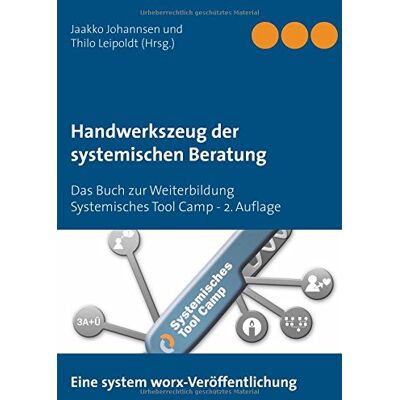 Jaakko Johannsen - Handwerkszeug der systemischen Beratung: Das Buch zur Weiterbildung Systemisches Tool Camp - 2. Auflage - Preis vom 19.06.2026 05:29:47 h Jaakko Johannsen - Handwerkszeug der systemischen Beratung: Das Buch zur Weiterbildung Systemisches Tool Camp - 2. Auflage - Preis vom 19.06.2026 05:29:47 h