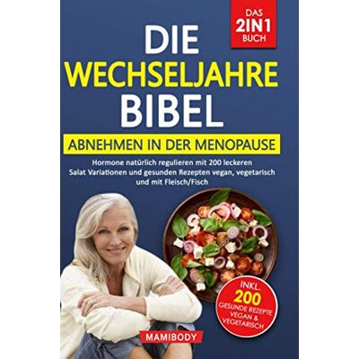 Frederike Eschecke - Die Wechseljahre Bibel! Das 2in1 Buch - Abnehmen in der Menopause / Hormone natürlich regulieren: mit 200 leckeren Salat Variationen und gesunden Rezepten vegan, vegetarisch und mit Fleisch/Fisch - Preis vom 22.06.2026 23:23:57 h Frederike Eschecke - Die Wechseljahre Bibel! Das 2in1 Buch - Abnehmen in der Menopause / Hormone natürlich regulieren: mit 200 leckeren Salat Variationen und gesunden Rezepten vegan, vegetarisch und mit Fleisch/Fisch - Preis vom 22.06.2026 23:23:57 h