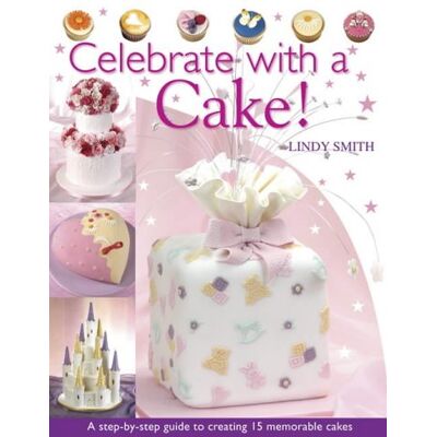 Lindy Celebrate with a Cake!: A Step-by-Step Guide to Creating 15 Memorable Cakes - Preis vom 24.06.2026 19:44:00 h Lindy Celebrate with a Cake!: A Step-by-Step Guide to Creating 15 Memorable Cakes - Preis vom 24.06.2026 19:44:00 h