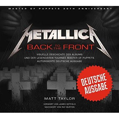 Taylor Metallica: Back to the Front: Visuelle Geschichte des Albums und der legendären Tournee Master of Puppets. Autorisierte deutsche Ausgabe. - Preis vom 24.06.2026 07:42:13 h Taylor Metallica: Back to the Front: Visuelle Geschichte des Albums und der legendären Tournee Master of Puppets. Autorisierte deutsche Ausgabe. - Preis vom 24.06.2026 07:42:13 h