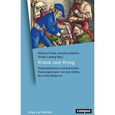 Funke Krank vom Krieg: Umgangsweisen und kulturelle Deutungsmuster von der Antike bis in die Moderne (Krieg und Konflikt, 14) - Preis vom 24.06.2026 07:42:13 h Funke Krank vom Krieg: Umgangsweisen und kulturelle Deutungsmuster von der Antike bis in die Moderne (Krieg und Konflikt, 14) - Preis vom 24.06.2026 07:42:13 h