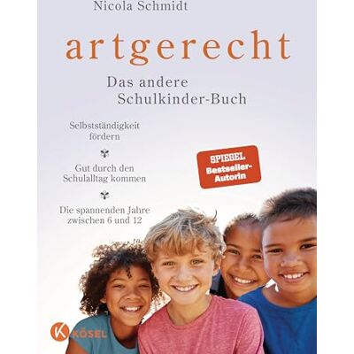 Nicola Schmidt - artgerecht – Das andere Schulkinder-Buch: Selbstständigkeit fördern – Gut durch den Schulalltag kommen – Die spannenden Jahre zwischen 6 und 12 (Die artgerecht-Reihe von Nicola Schmidt, Band 5) - Preis vom 22.06.2026 11:45:37 h Nicola Schmidt - artgerecht – Das andere Schulkinder-Buch: Selbstständigkeit fördern – Gut durch den Schulalltag kommen – Die spannenden Jahre zwischen 6 und 12 (Die artgerecht-Reihe von Nicola Schmidt, Band 5) - Preis vom 22.06.2026 11:45:37 h
