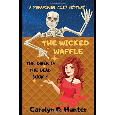 Hunter The Wicked Waffle: Book 1 in The Diner of the Dead Series - Preis vom 23.06.2026 11:45:09 h Hunter The Wicked Waffle: Book 1 in The Diner of the Dead Series - Preis vom 23.06.2026 11:45:09 h