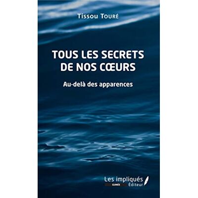 Tissou Touré - Tous les secrets de nos coeurs : au-delà des apparences - Preis vom 17.06.2026 05:34:31 h Tissou Touré - Tous les secrets de nos coeurs : au-delà des apparences - Preis vom 17.06.2026 05:34:31 h