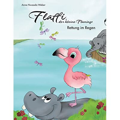 Weber Flaffi, der kleine Flamingo - Rettung im Regen: - Ein Kinderbuch zum Vorlesen über Mut und Freundschaft. Ein Buch für Kinder ab 4 Jahre - Preis vom 07.08.2026 11:47:26 h Weber Flaffi, der kleine Flamingo - Rettung im Regen: - Ein Kinderbuch zum Vorlesen über Mut und Freundschaft. Ein Buch für Kinder ab 4 Jahre - Preis vom 07.08.2026 11:47:26 h