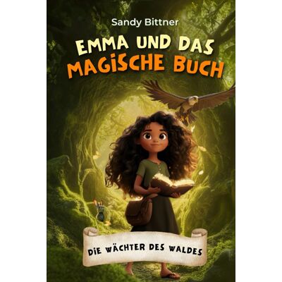 Sandy Bittner - Emma und das magische Buch (Band 1) - Die Wächter des Waldes: Kinderbücher 6-10 Jahre (Vor- und erstes Selbstlesen, Mädchen, Junge) - Preis vom 18.06.2026 05:44:55 h Sandy Bittner - Emma und das magische Buch (Band 1) - Die Wächter des Waldes: Kinderbücher 6-10 Jahre (Vor- und erstes Selbstlesen, Mädchen, Junge) - Preis vom 18.06.2026 05:44:55 h