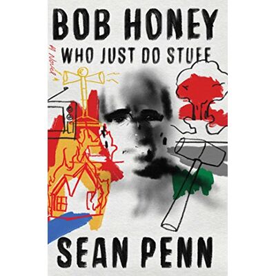 Sean Penn - Bob Honey Who Just Do Stuff: A Novel - Preis vom 22.09.2026 03:35:57 h Sean Penn - Bob Honey Who Just Do Stuff: A Novel - Preis vom 22.09.2026 03:35:57 h