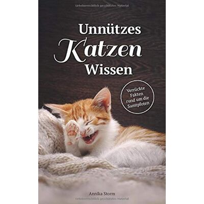 Storm Unnützes Katzen-Wissen: Verrückte Fakten rund um die Samtpfoten - Preis vom 24.06.2026 19:44:00 h Storm Unnützes Katzen-Wissen: Verrückte Fakten rund um die Samtpfoten - Preis vom 24.06.2026 19:44:00 h