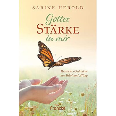 Sabine Herold - Gottes Stärke in mir: Resilienz-Gedanken aus Bibel und Alltag - Preis vom 23.06.2026 11:45:09 h Sabine Herold - Gottes Stärke in mir: Resilienz-Gedanken aus Bibel und Alltag - Preis vom 23.06.2026 11:45:09 h