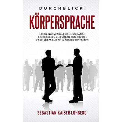 Kaiser Durchblick!: Körpersprache lesen, nonverbale Kommunikation beherrschen und Lügen entlarven + Praxistipps für ein sicheres Auftreten - Preis vom 23.06.2026 11:45:09 h Kaiser Durchblick!: Körpersprache lesen, nonverbale Kommunikation beherrschen und Lügen entlarven + Praxistipps für ein sicheres Auftreten - Preis vom 23.06.2026 11:45:09 h