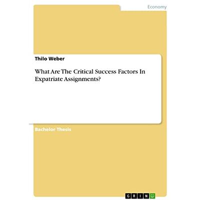 Thilo Weber - What Are The Critical Success Factors In Expatriate Assignments? - Preis vom 22.09.2026 03:35:57 h Thilo Weber - What Are The Critical Success Factors In Expatriate Assignments? - Preis vom 22.09.2026 03:35:57 h