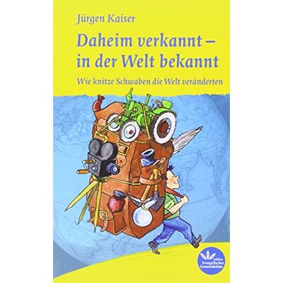 Kaiser Daheim verkannt - in der Welt bekannt: Wie knitze Schwaben Weltmarken schufen - Preis vom 23.06.2026 11:45:09 h Kaiser Daheim verkannt - in der Welt bekannt: Wie knitze Schwaben Weltmarken schufen - Preis vom 23.06.2026 11:45:09 h
