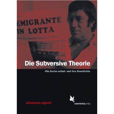 Johannes Agnoli - Die subversive Theorie: «Die Sache selbst» und ihre Geschichte - Preis vom 24.06.2026 19:44:00 h Johannes Agnoli - Die subversive Theorie: «Die Sache selbst» und ihre Geschichte - Preis vom 24.06.2026 19:44:00 h