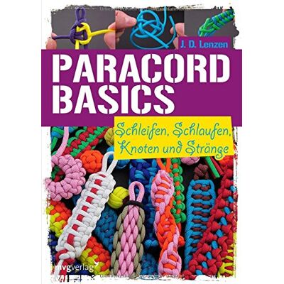 Lenzen, J. D. - Paracord-Basics: Schleifen, Schlaufen, Knoten und Stränge - Preis vom 24.06.2026 19:44:00 h Lenzen, J. D. - Paracord-Basics: Schleifen, Schlaufen, Knoten und Stränge - Preis vom 24.06.2026 19:44:00 h