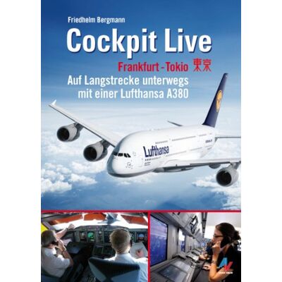 Bergmann Cockpit Live Frankfurt-Tokio: Auf Langstrecke unterwegs mit einer Lufthansa A380 - Preis vom 07.08.2026 11:47:26 h Bergmann Cockpit Live Frankfurt-Tokio: Auf Langstrecke unterwegs mit einer Lufthansa A380 - Preis vom 07.08.2026 11:47:26 h