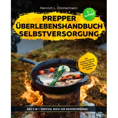 Zimmermann, Heinrich L. - Prepper Überlebenshandbuch Selbstversorgung: Das 3 in 1 Survival Buch zur Krisenvorsorge inkl. Leckerer Rezepte für den Alltag, Tipps zur Vorratshaltung, Gemüseanbau und Camping - Preis vom 22.06.2026 23:23:57 h Zimmermann, Heinrich L. - Prepper Überlebenshandbuch Selbstversorgung: Das 3 in 1 Survival Buch zur Krisenvorsorge inkl. Leckerer Rezepte für den Alltag, Tipps zur Vorratshaltung, Gemüseanbau und Camping - Preis vom 22.06.2026 23:23:57 h