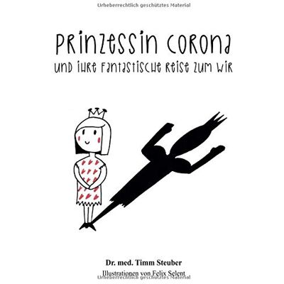 Steuber, Dr. med. Timm - Prinzessin Corona und ihre fantastische Reise zum Wir: Das Mutmach-Buch aus der Krise für Kinder und Erwachsene - Preis vom 20.06.2026 05:23:55 h Steuber, Dr. med. Timm - Prinzessin Corona und ihre fantastische Reise zum Wir: Das Mutmach-Buch aus der Krise für Kinder und Erwachsene - Preis vom 20.06.2026 05:23:55 h